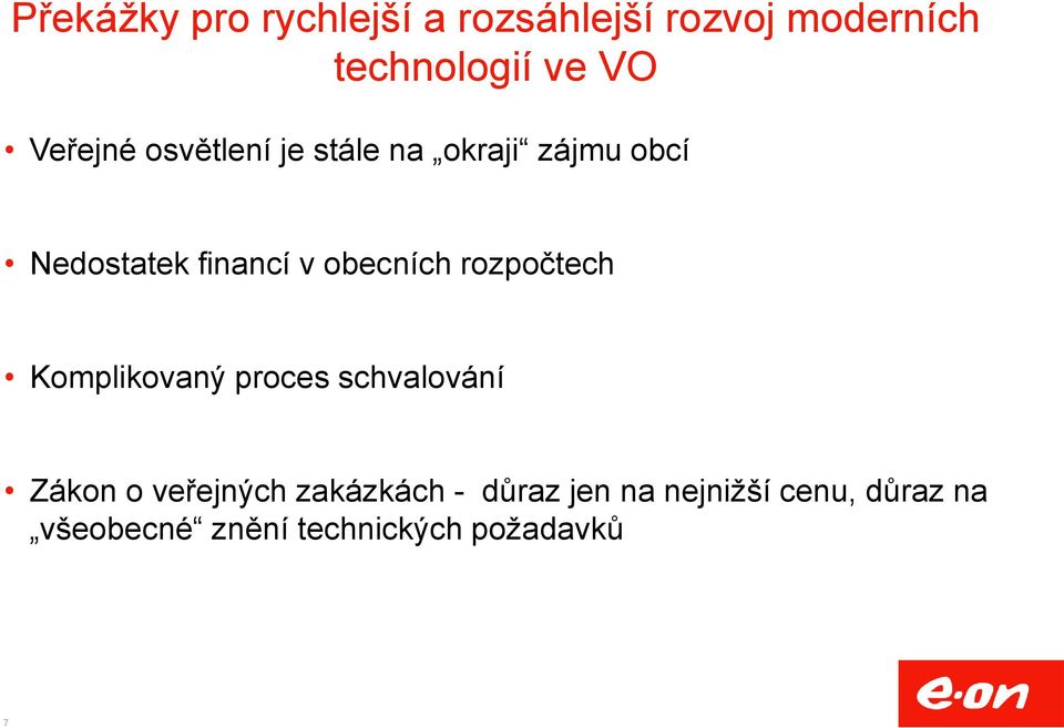 obecních rozpočtech Komplikovaný proces schvalování Zákon o veřejných