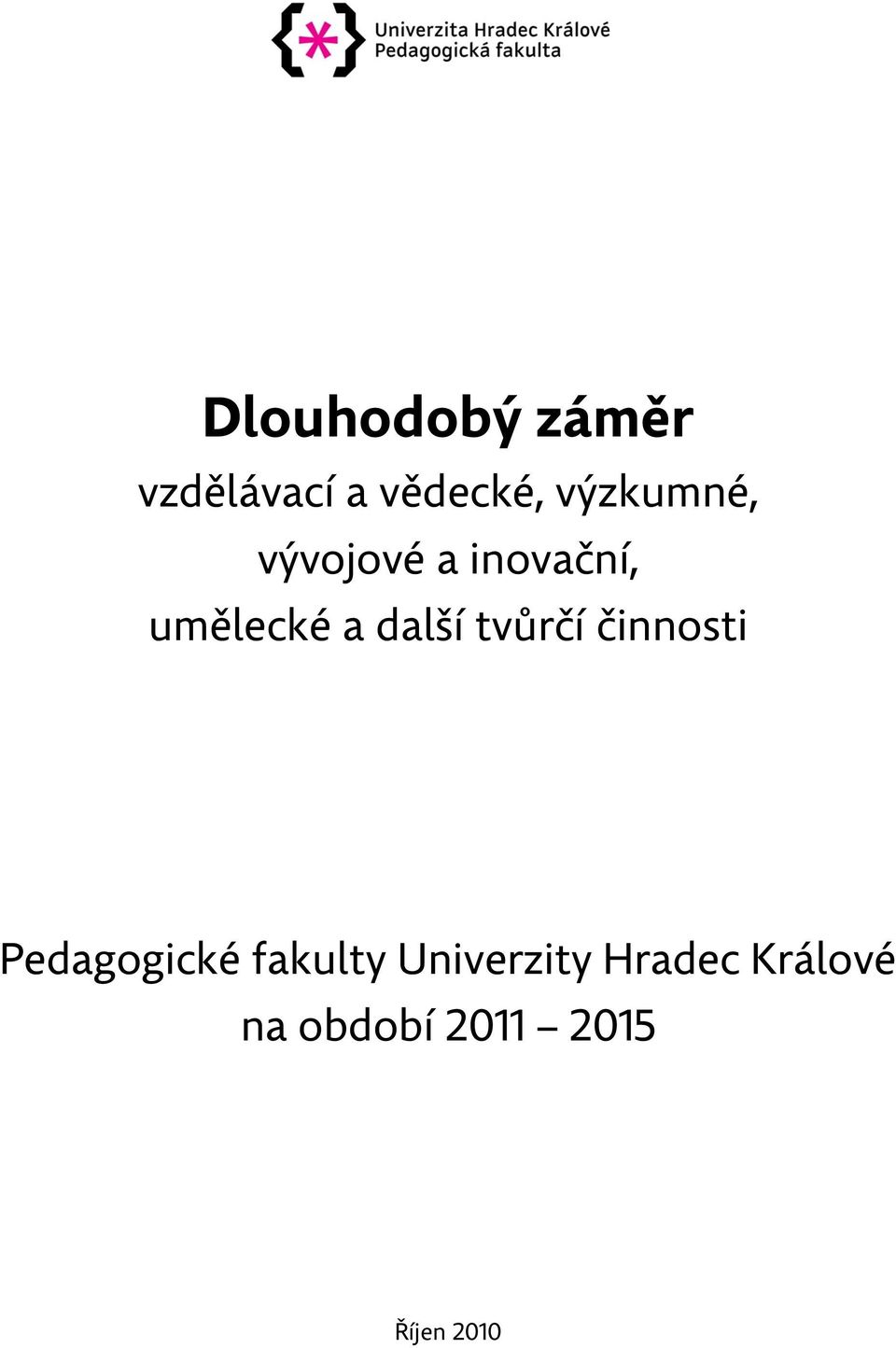 další tvůrčí činnosti Pedagogické fakulty