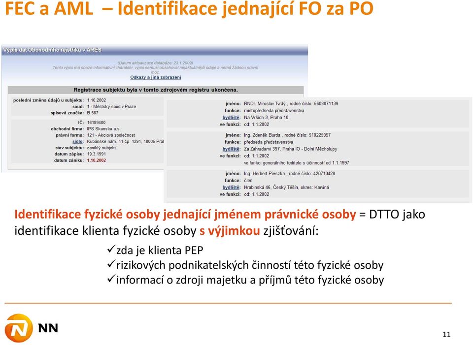 osoby s výjimkou zjišťování: zda je klienta PEP rizikových podnikatelských