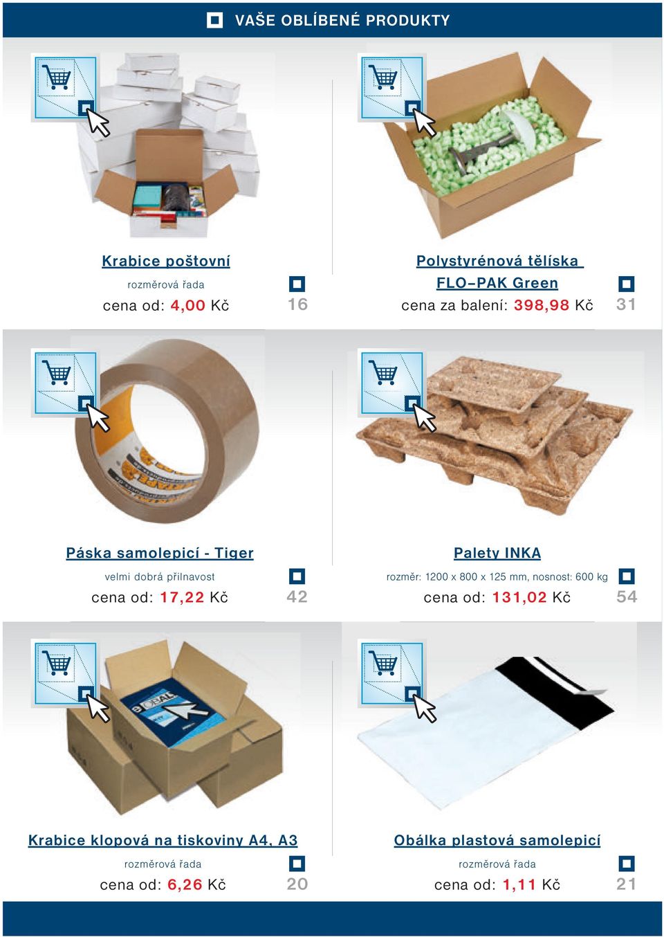 17,22 Kč 42 rozměr: 1200 x 800 x 125 mm, nosnost: 600 kg cena od: 131,02 Kč 54 Krabice klopová na