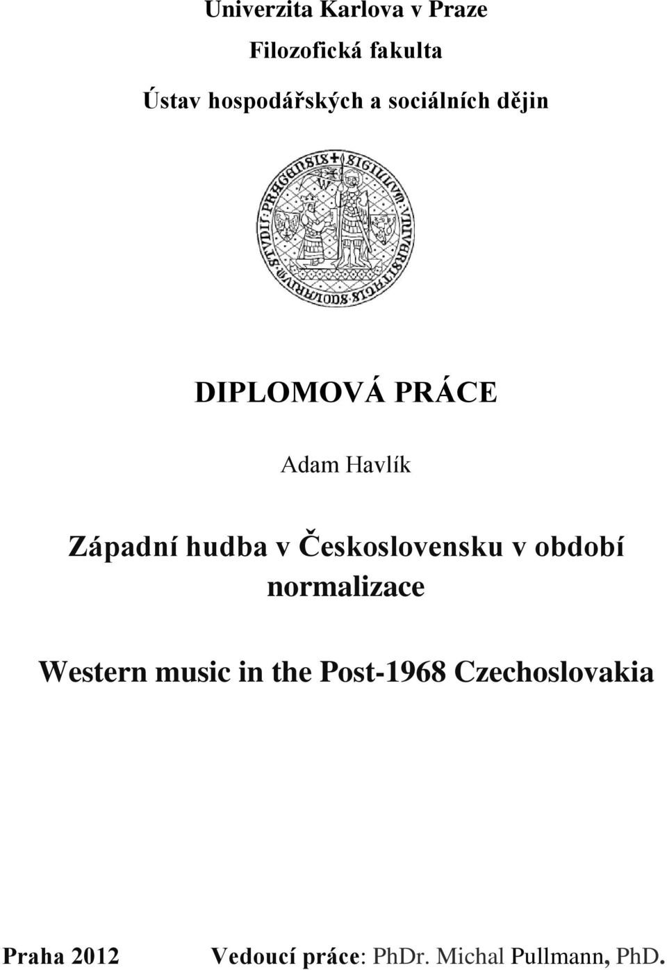 Československu v období normalizace Western music in the Post-1968