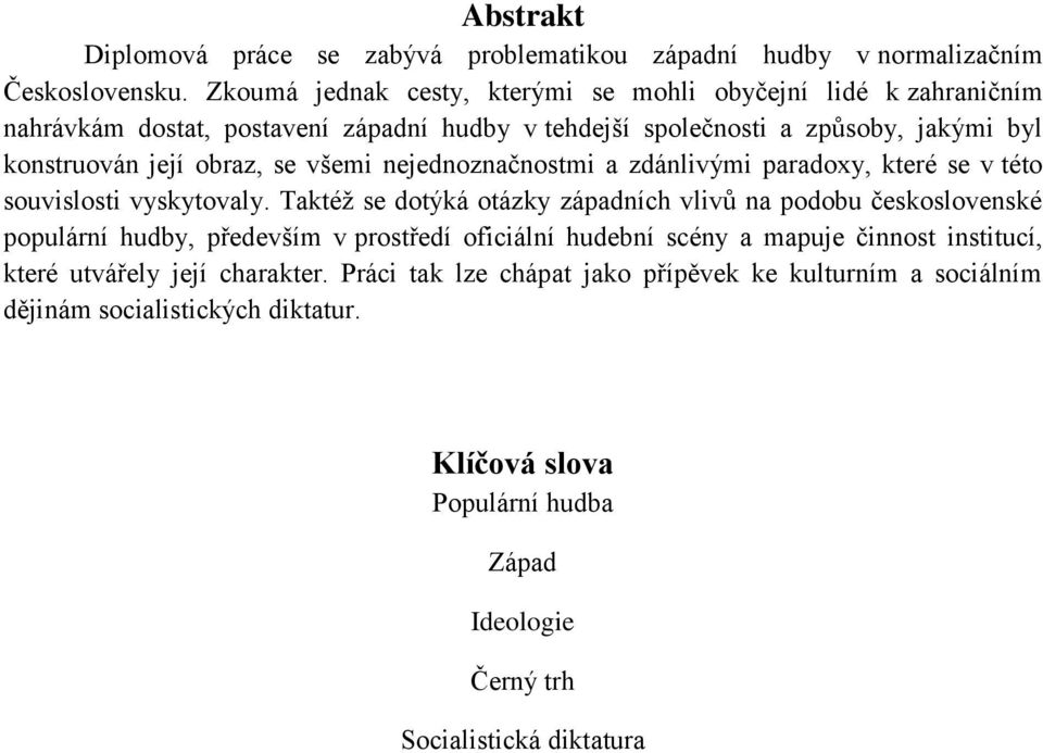 všemi nejednoznačnostmi a zdánlivými paradoxy, které se v této souvislosti vyskytovaly.