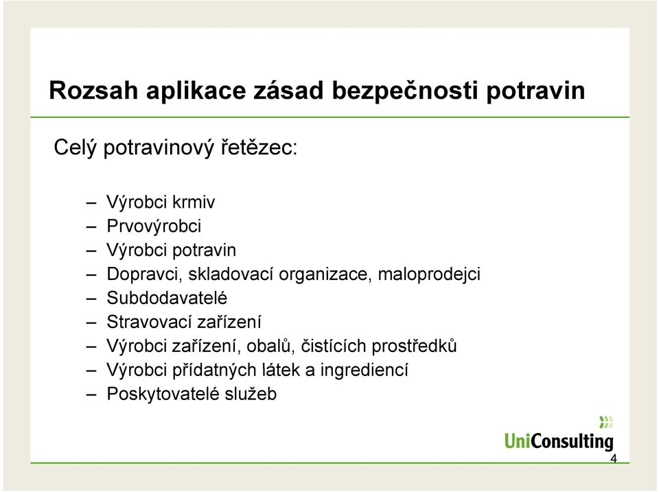 organizace, maloprodejci Subdodavatelé Stravovací zařízení Výrobci