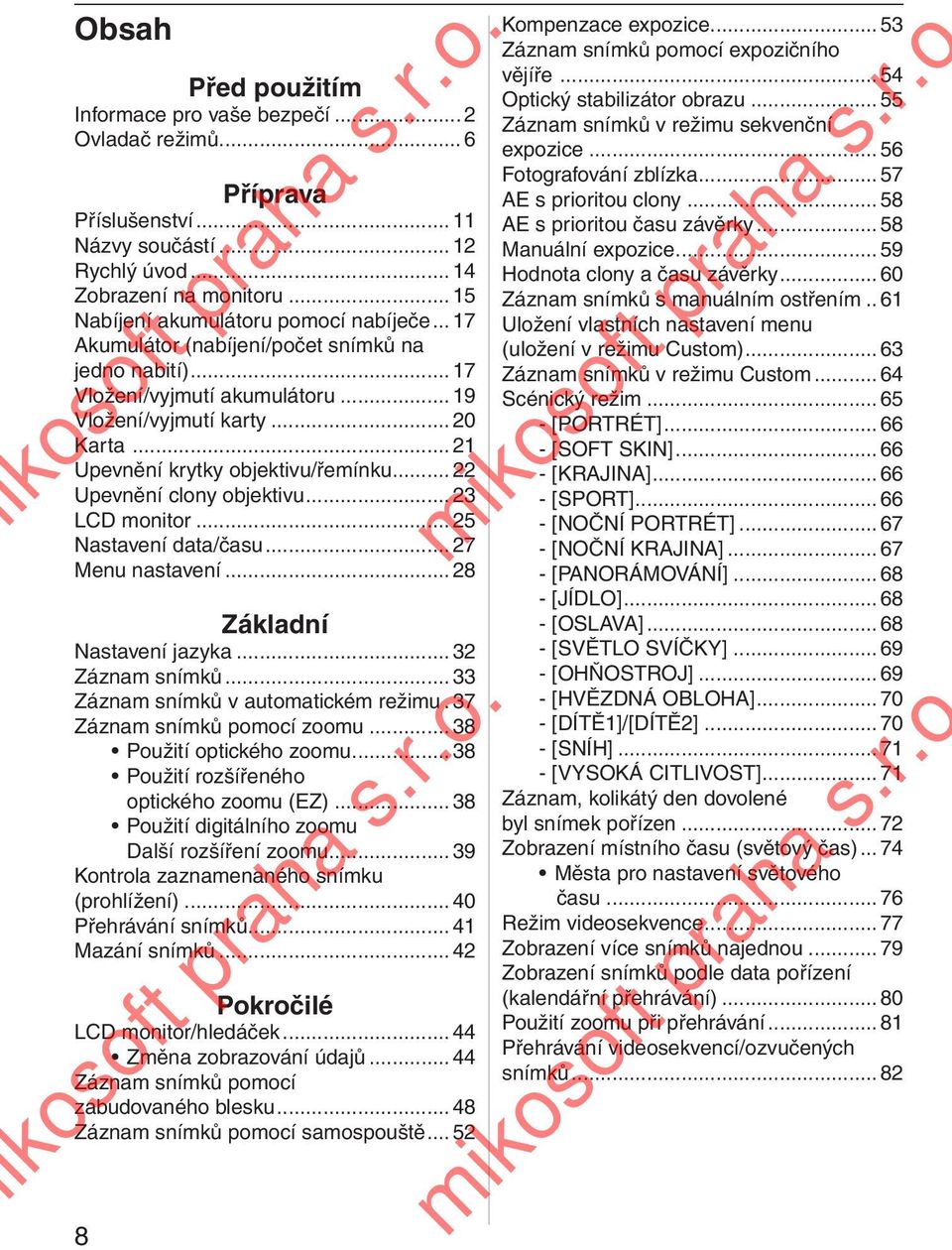 .. 21 Upevnění krytky objektivu/řemínku... 22 Upevnění clony objektivu... 23 LCD monitor... 25 Nastavení data/času... 27 Menu nastavení... 28 Základní Nastavení jazyka... 32 Záznam snímků.