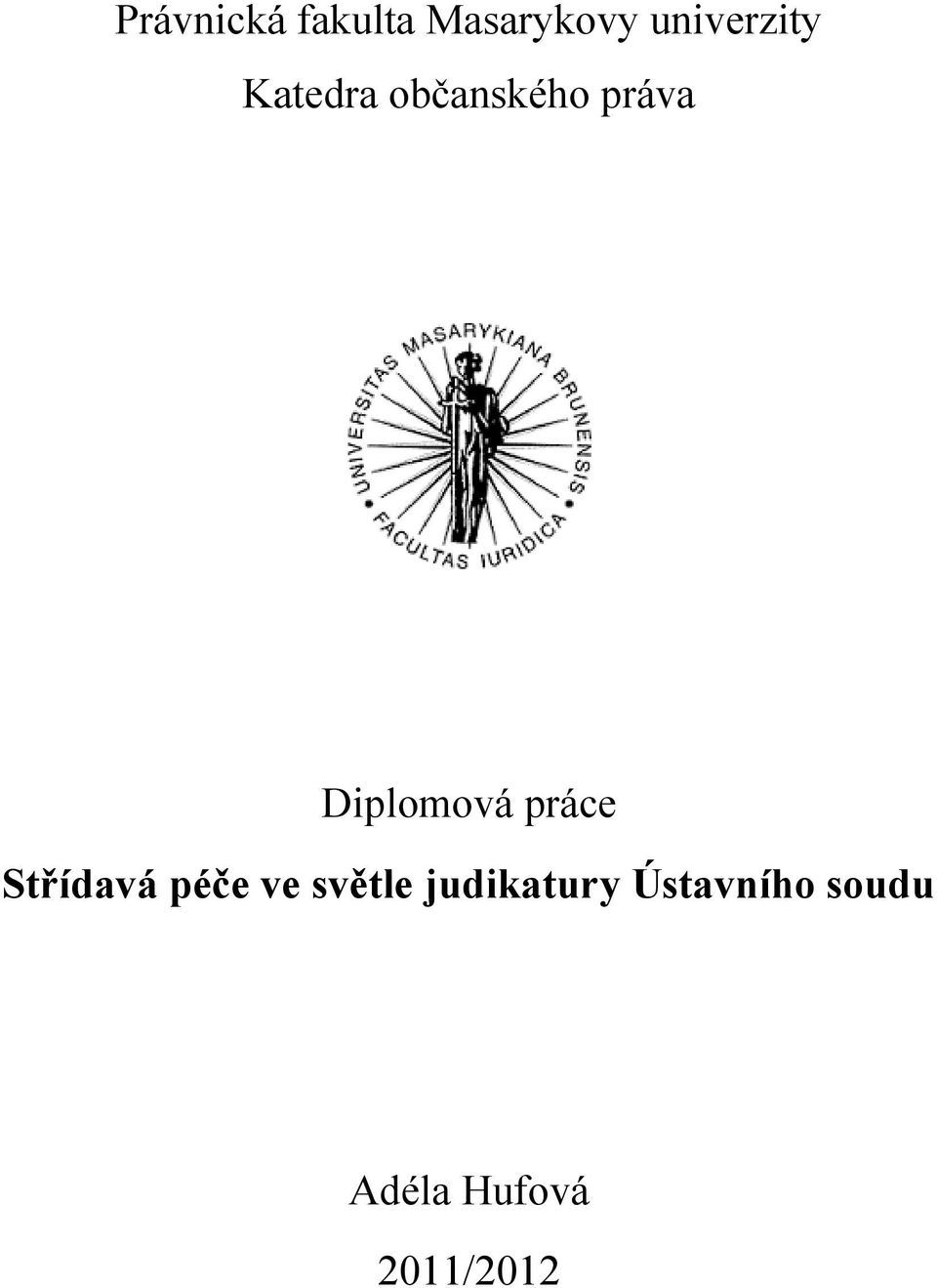 Diplomová práce Střídavá péče ve