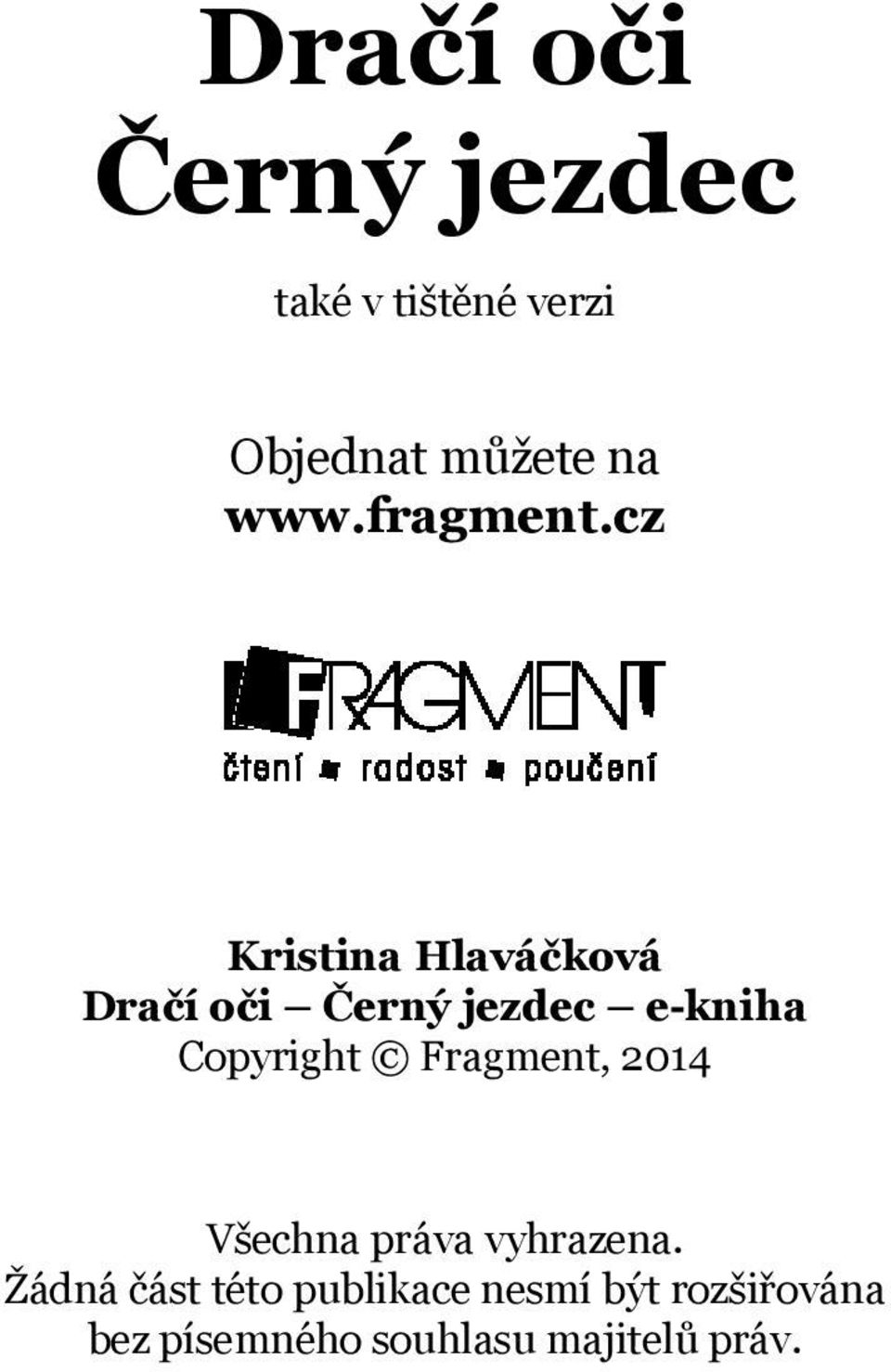 cz Kristina Hlaváčková Dračí oči Černý jezdec e-kniha Copyright