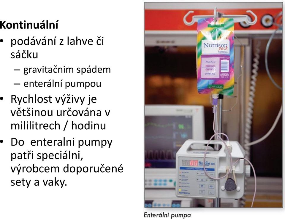 většinou určována v mililitrech / hodinu Do