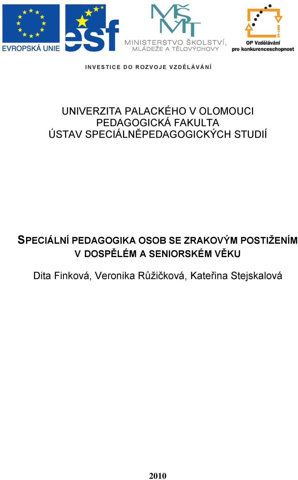 OSOB SE ZRAKOVÝM POSTIŽENÍM V DOSPĚLÉM A SENIORSKÉM VĚKU