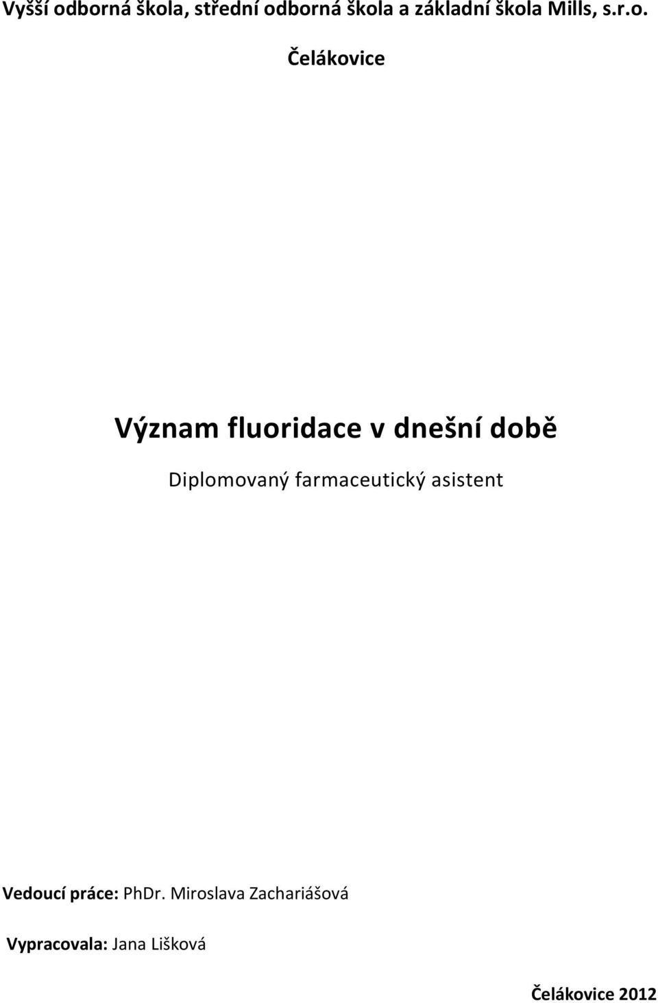 Čelákovice Význam fluoridace v dnešní době Diplomovaný