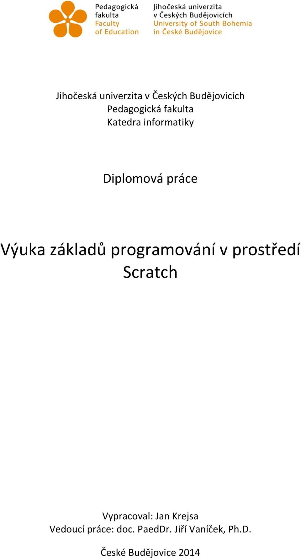 programování v prostředí Scratch Vypracoval: Jan Krejsa