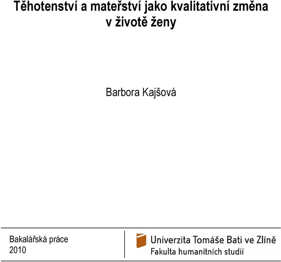 v životě ženy Barbora