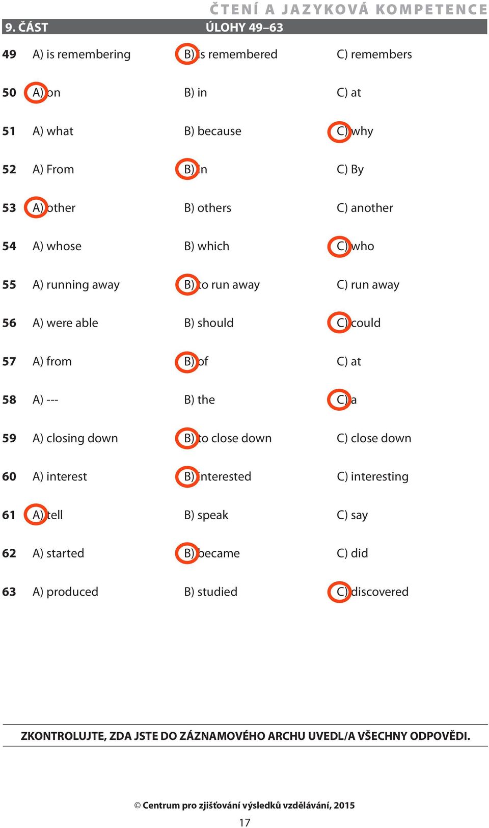 from B) of C) at 58 A) --- B) the C) a 59 A) closing down B) to close down C) close down 60 A) interest B) interested C) interesting 61 A) tell B)