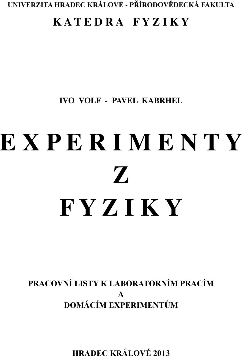 R I M E N T Y Z F Y Z I K Y PRACOVNÍ LISTY K