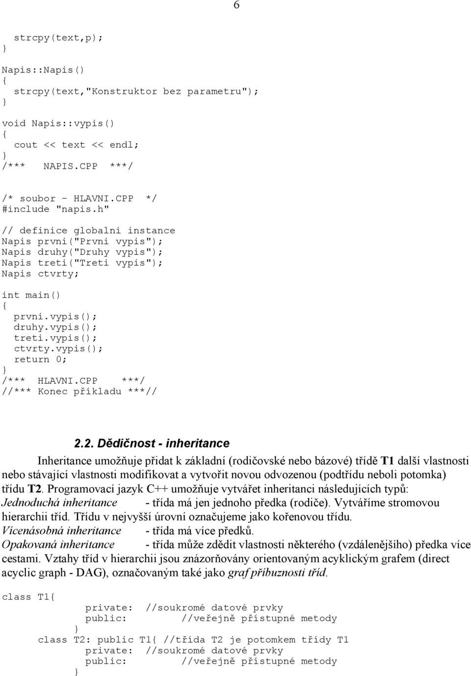 vypis(); return 0; /*** HLAVNI.CPP ***/ //*** Konec příkladu ***// 2.