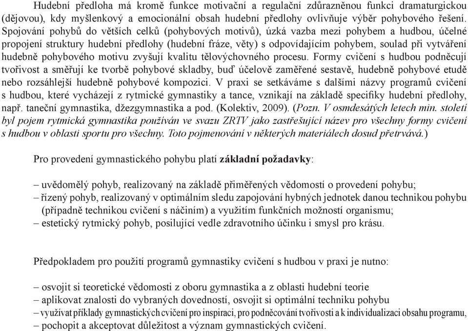 vytváření hudebně pohybového motivu zvyšují kvalitu tělovýchovného procesu.