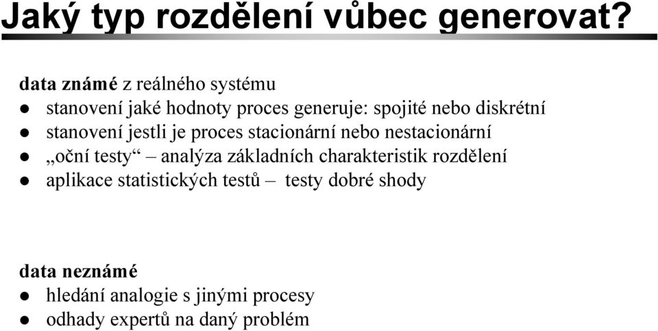 diskrétní stanovení jestli je proces stacionární nebo nestacionární oční testy analýza