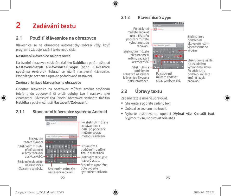 Zobrazí se různá nastavení klávesnice. Procházejte seznam a upravte požadovaná nastavení.