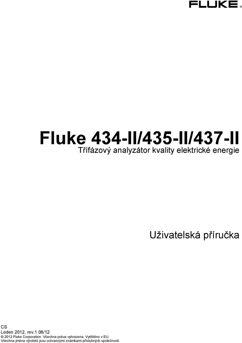 1 06/12 2012 Fluke Corporation. Všechna práva vyhrazena.