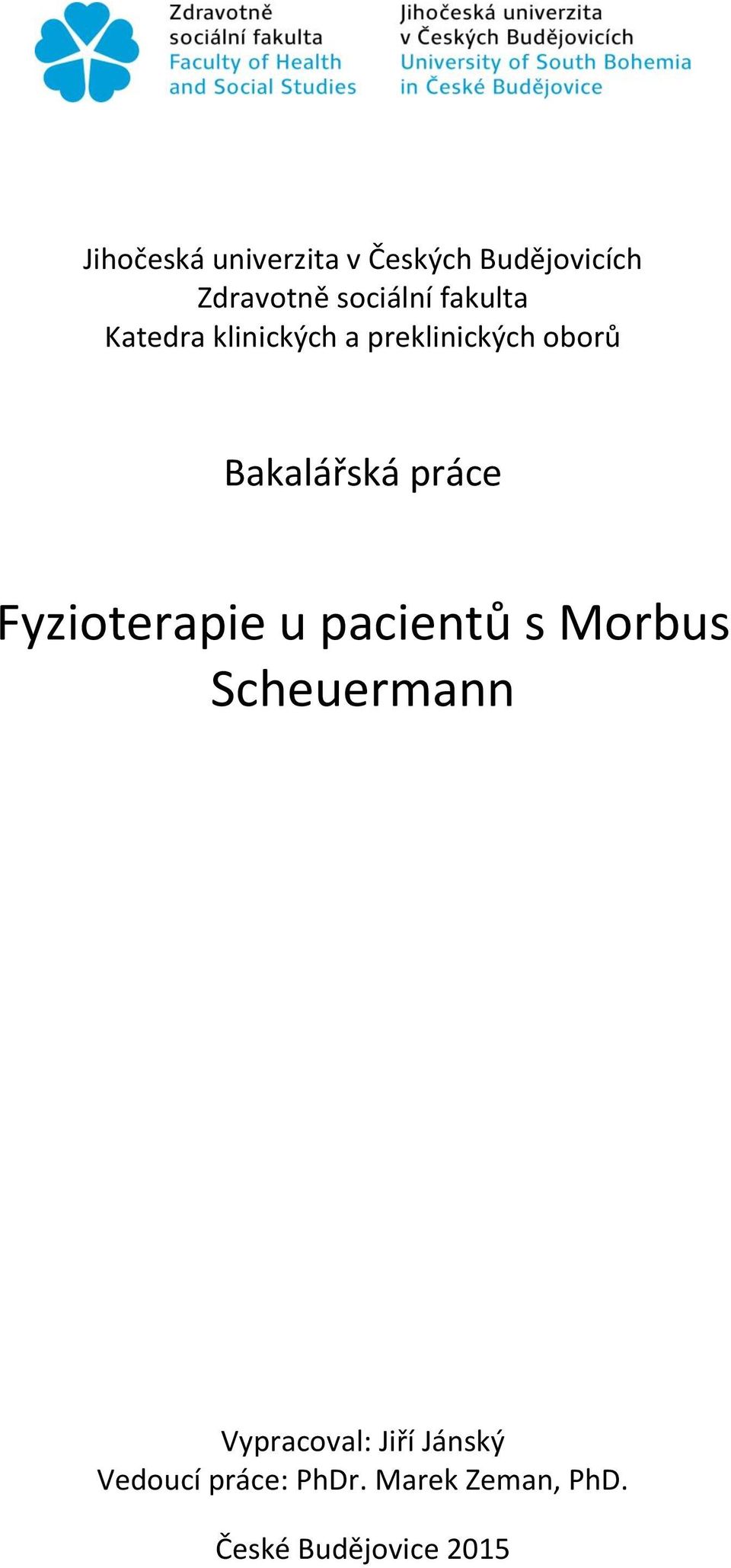 práce Fyzioterapie u pacientů s Morbus Scheuermann Vypracoval: