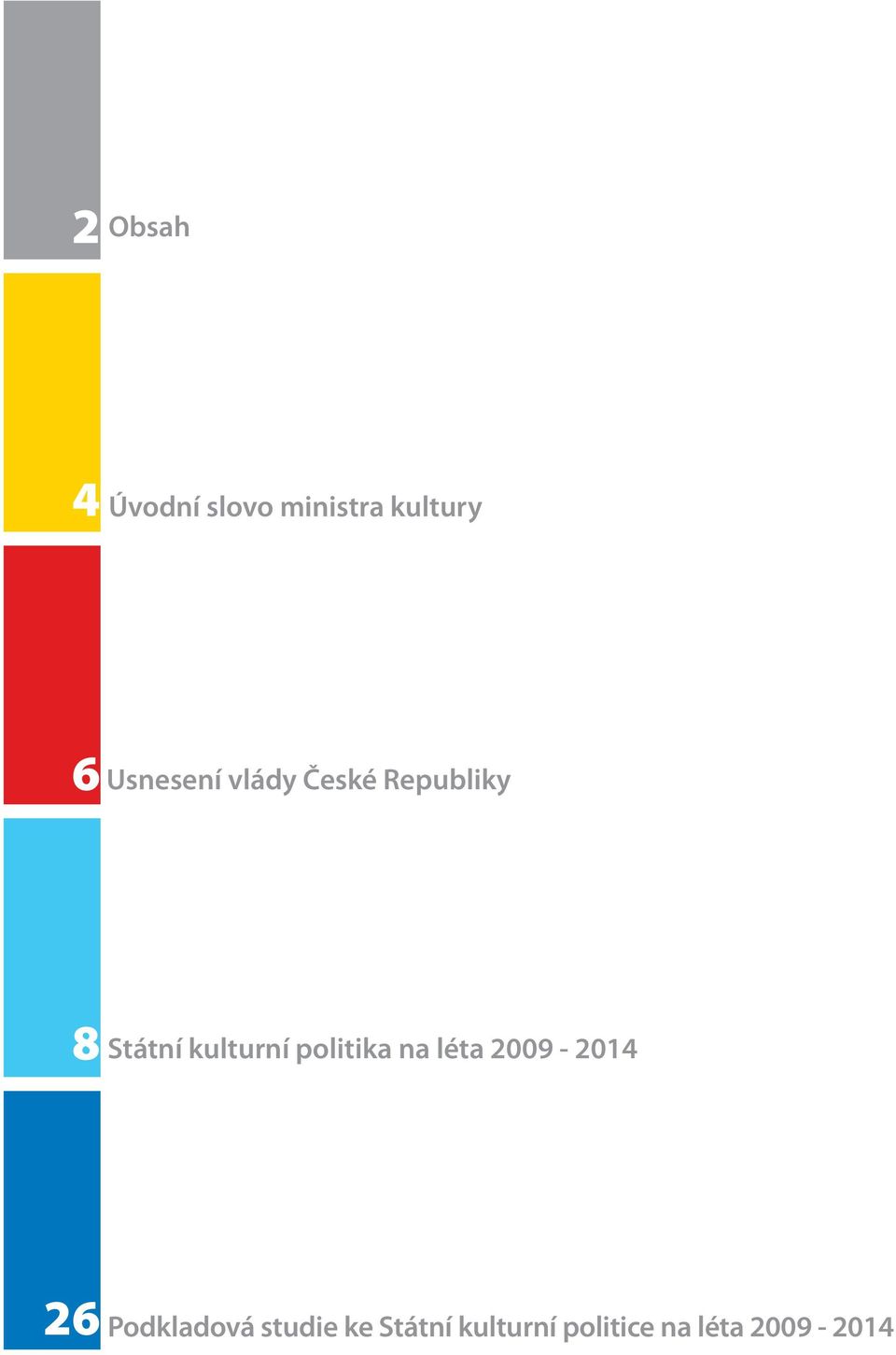 kulturní politika na léta 2009-2014 26