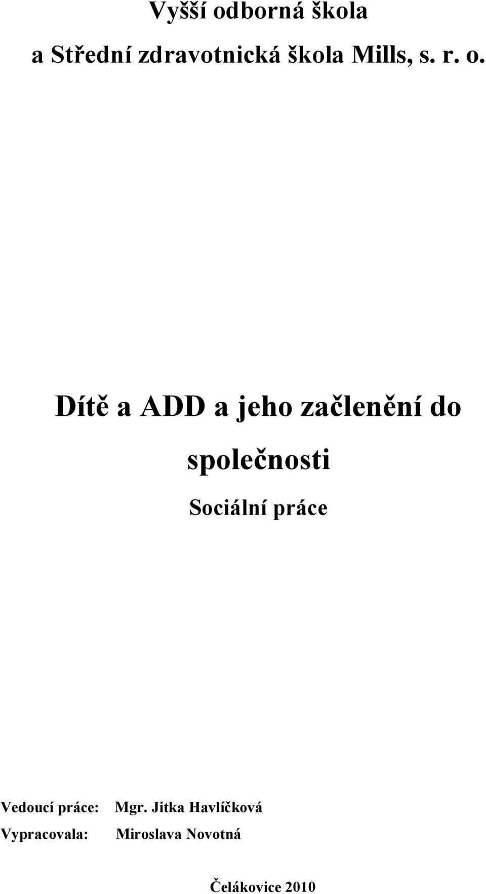 Dítě a ADD a jeho začlenění do společnosti Sociální