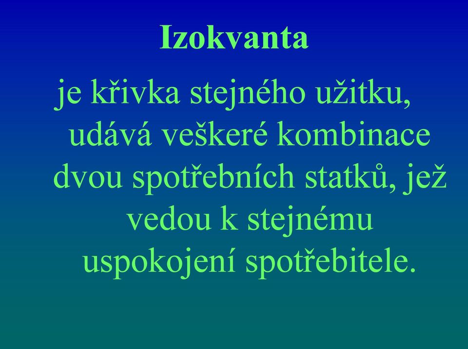 dvou spotřebních statků, jež