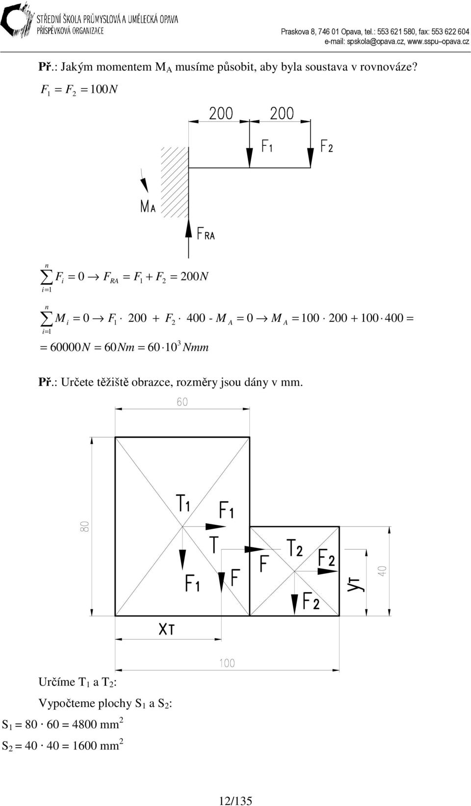 N n i i RA + N n i + i 6N 6Nm 6 - Nmm A A + Př.