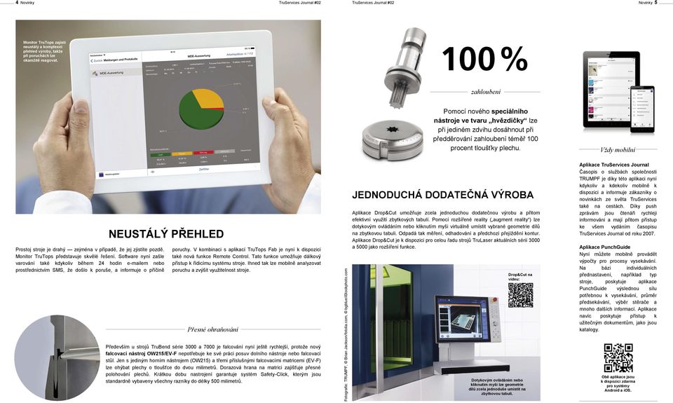 Vždy mobilní Prostoj stroje je drahý zejména v případě, že jej zjistíte pozdě. Monitor TruTops představuje skvělé řešení.