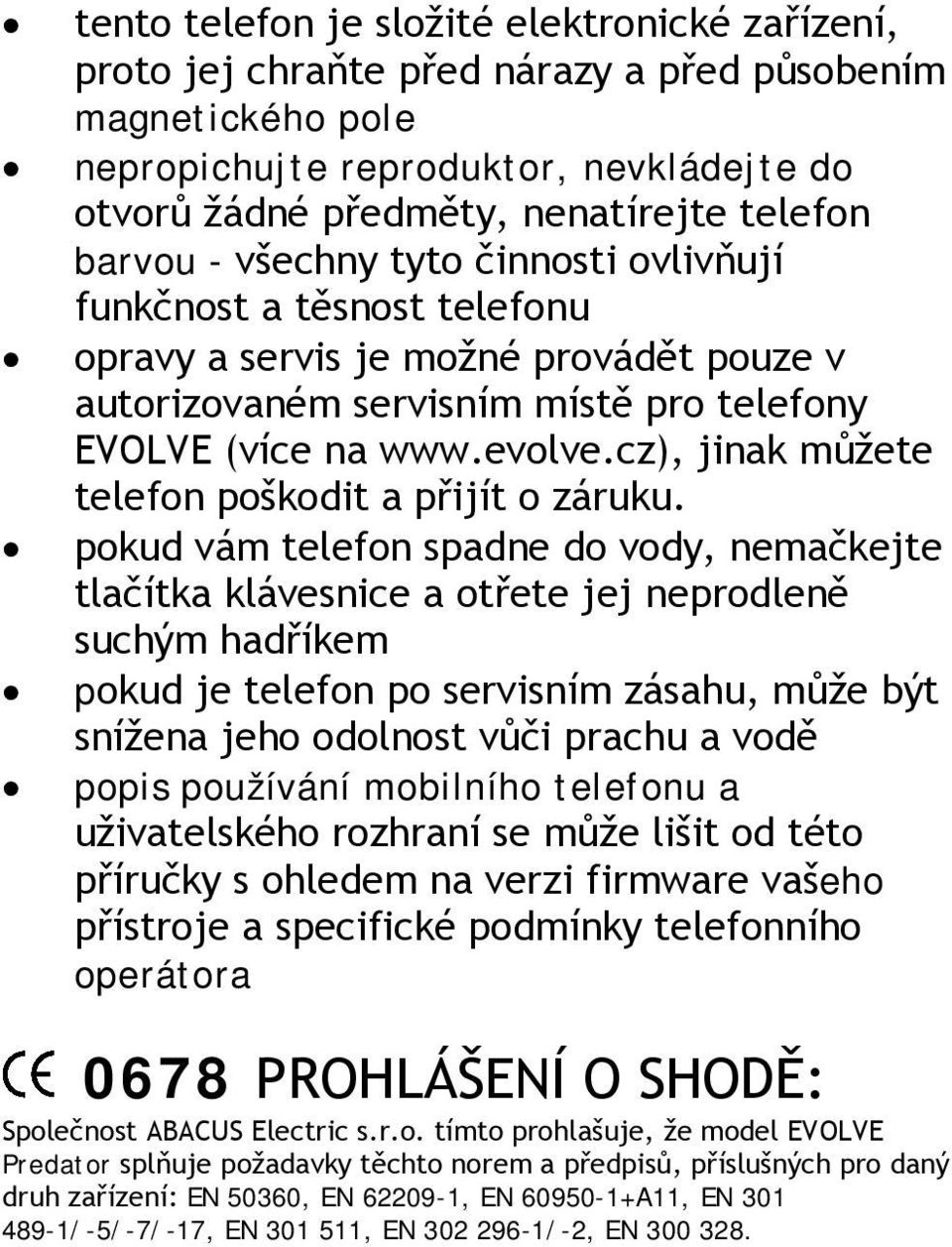 cz), jinak můžete telefon poškodit a přijít o záruku.