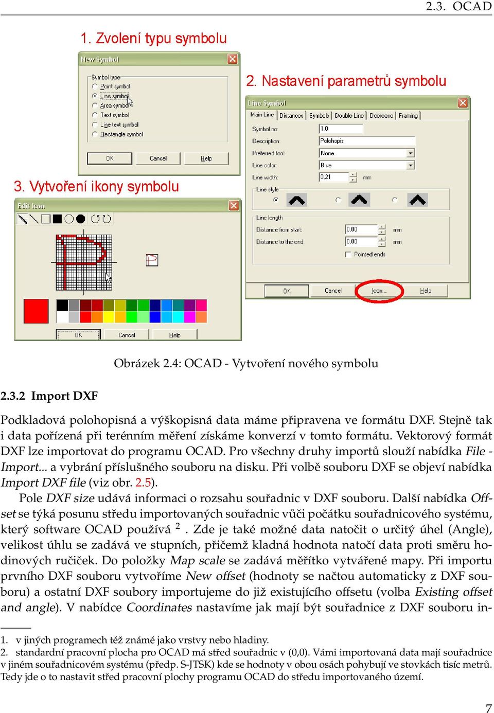 .. a vybrání příslušného souboru na disku. Při volbě souboru DXF se objeví nabídka Import DXF file (viz obr. 2.5). Pole DXF size udává informaci o rozsahu souřadnic v DXF souboru.