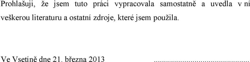 veškerou literaturu a ostatní zdroje,