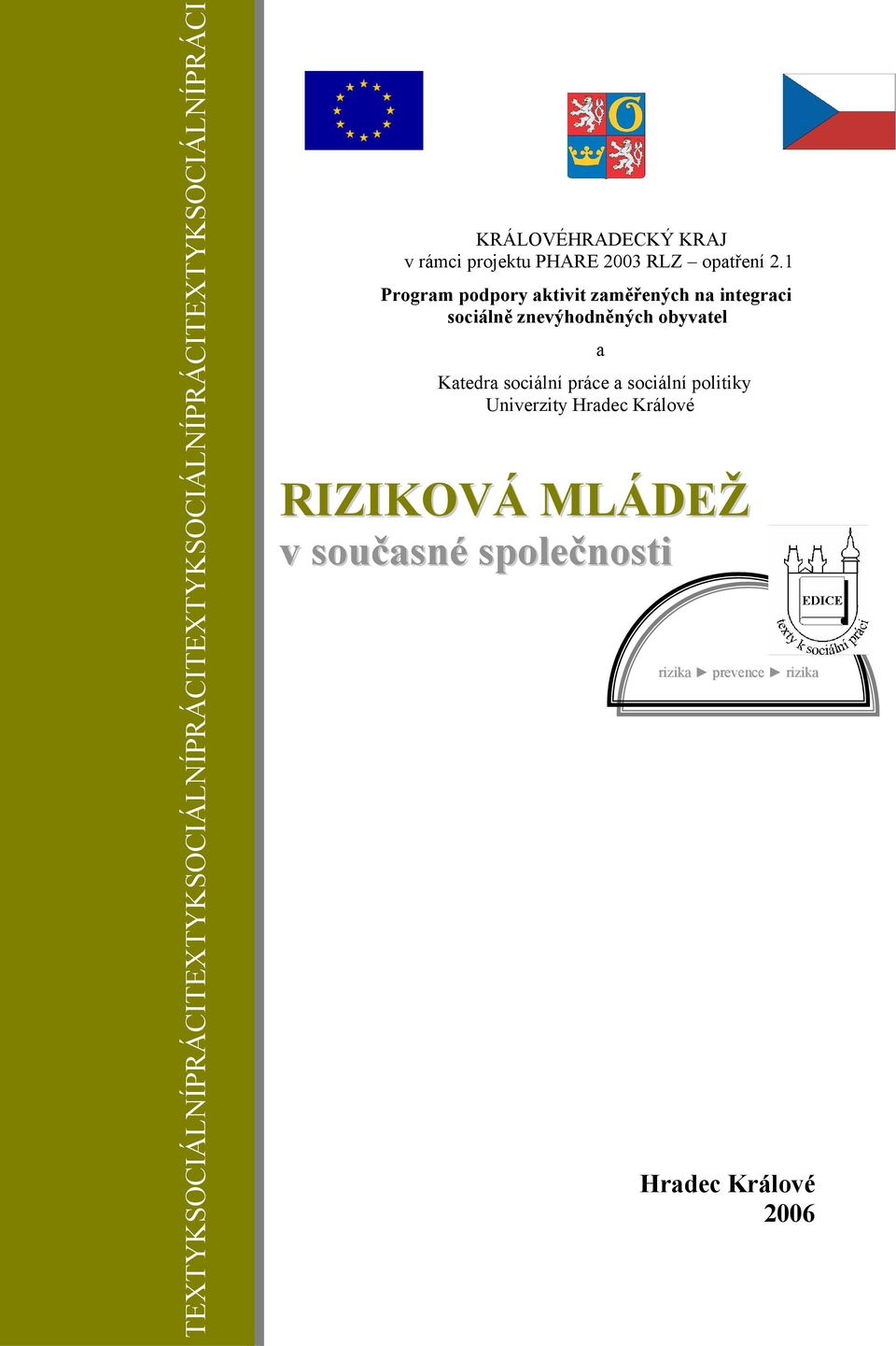 1 Program podpory aktivit zaměřených na integraci sociálně znevýhodněných obyvatel Katedra