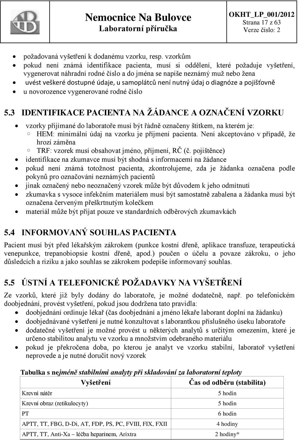 samoplátců není nutný údaj o diagnóze a pojišťovně u novorozence vygenerované rodné číslo 5.