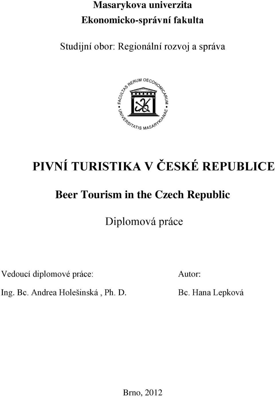 Tourism in the Czech Republic Diplomová práce Vedoucí diplomové