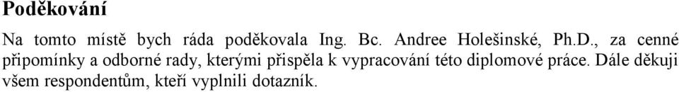 , za cenné připomínky a odborné rady, kterými přispěla k