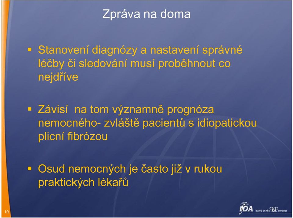 prognóza nemocného- zvláště pacientů s idiopatickou plicní