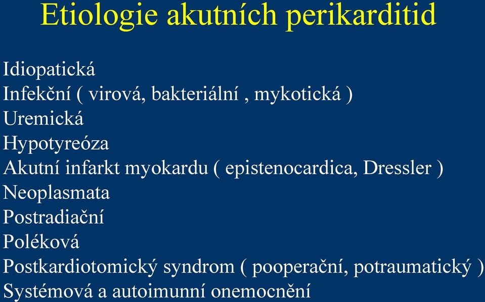 epistenocardica, Dressler ) Neoplasmata Postradiační Poléková