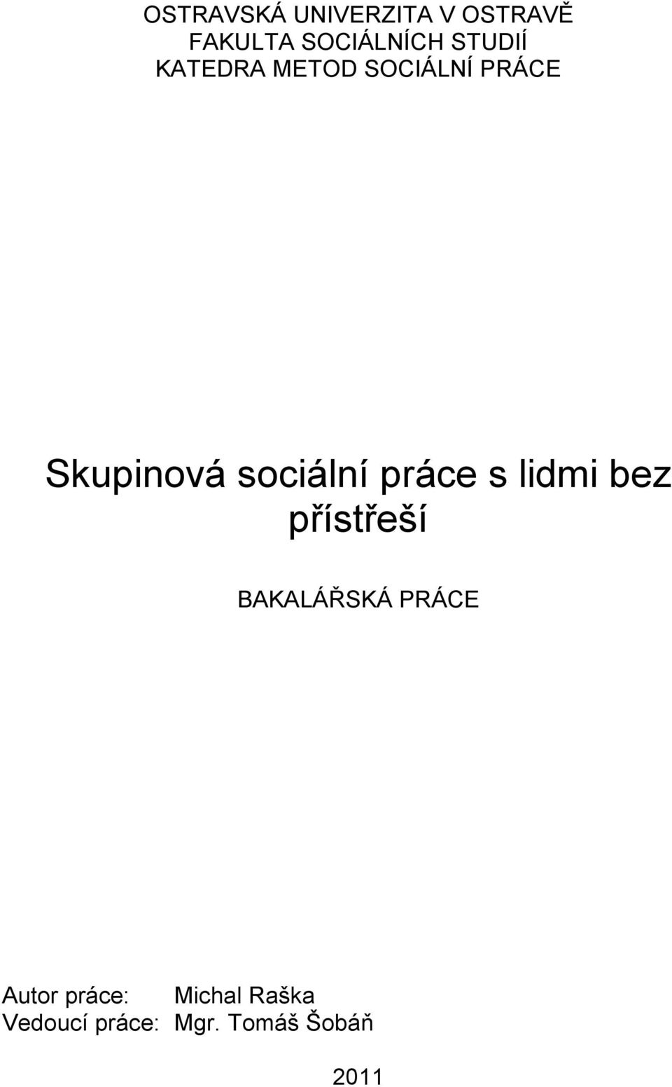 sociální práce s lidmi bez přístřeší BAKALÁŘSKÁ