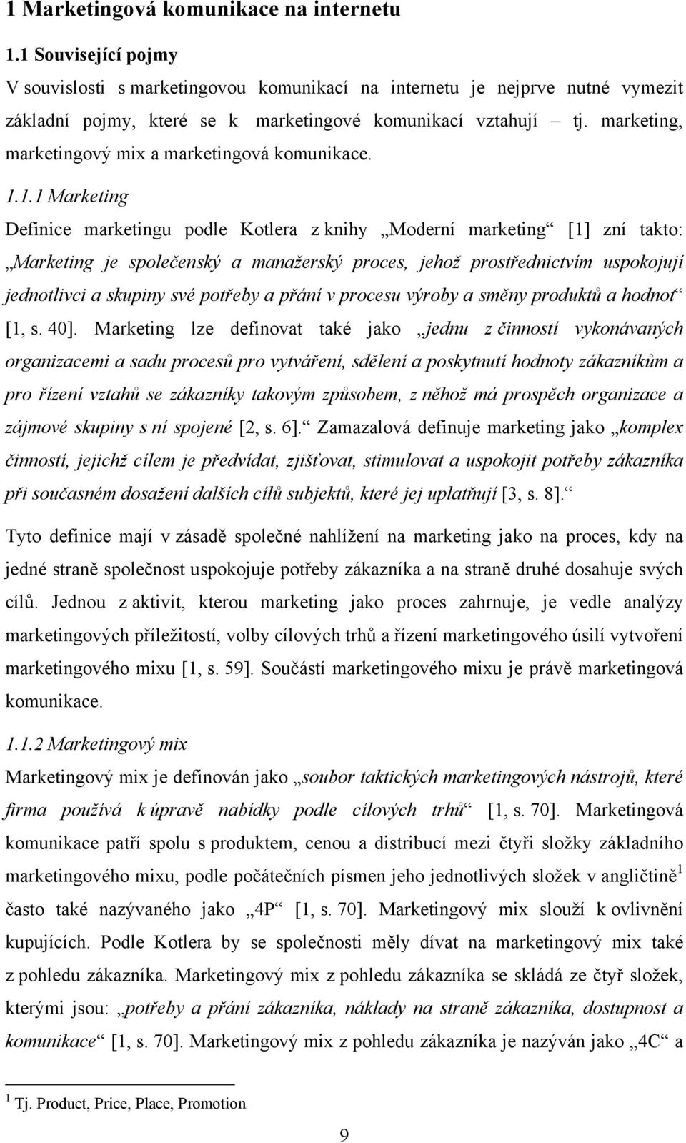 marketing, marketingový mix a marketingová komunikace. 1.