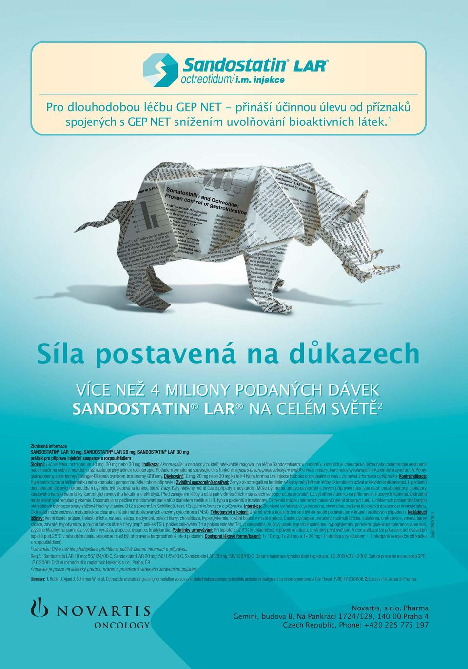 přípravu injekční suspenze s rozpouštědlem Složení: Léčivá látka: octreotidum 10 mg, 20 mg nebo 30 mg.