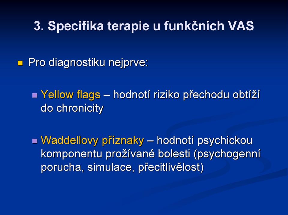 chronicity Waddellovy příznaky hodnotí psychickou