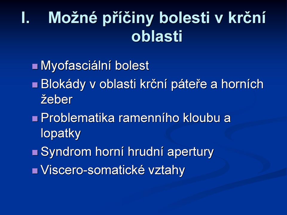 horních žeber Problematika ramenního kloubu a