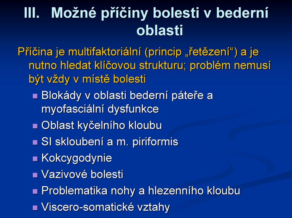 oblasti bederní páteře a myofasciální dysfunkce Oblast kyčelního kloubu SI skloubení a m.