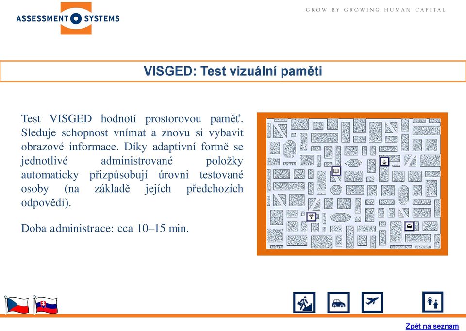 Díky adaptivní formě se jednotlivé administrované položky automaticky