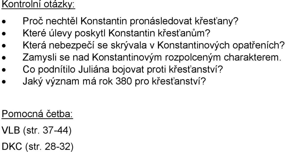 Která nebezpečí se skrývala v Konstantinových opatřeních?