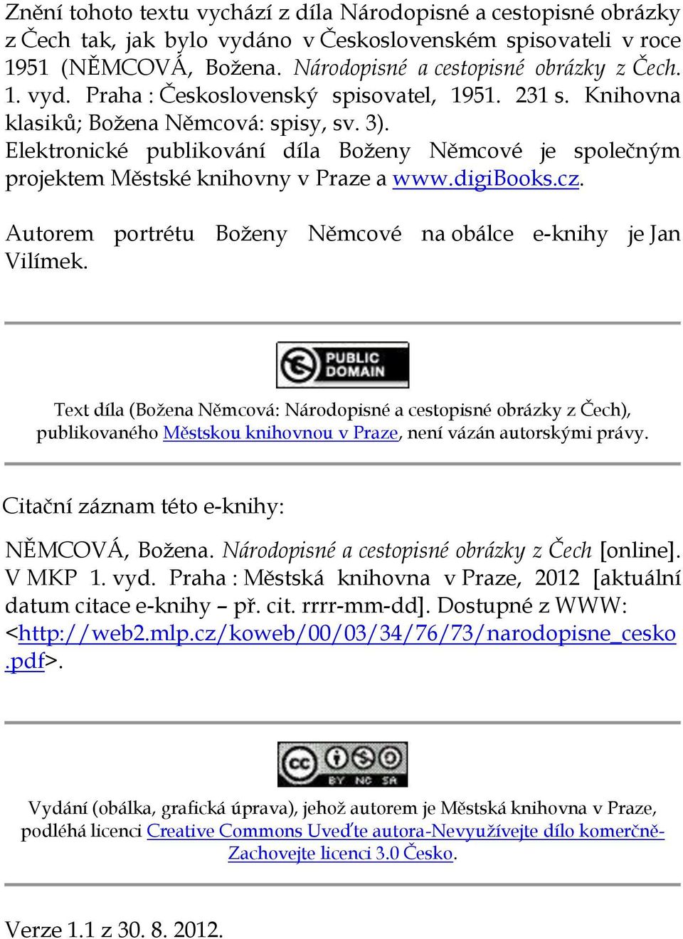 Autorem portrétu Boženy Němcové na obálce e-knihy je Jan Vilímek.