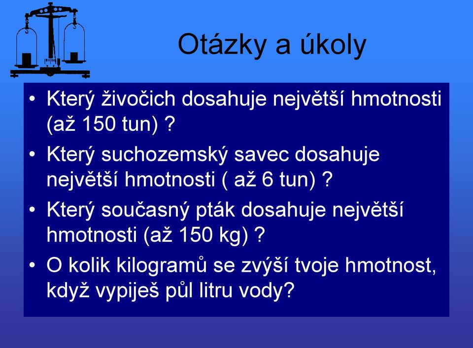 tun)? Který současný pták dosahuje největší hmotnosti (až 150 kg)?