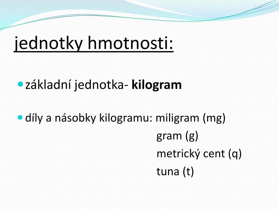 násobky kilogramu: miligram