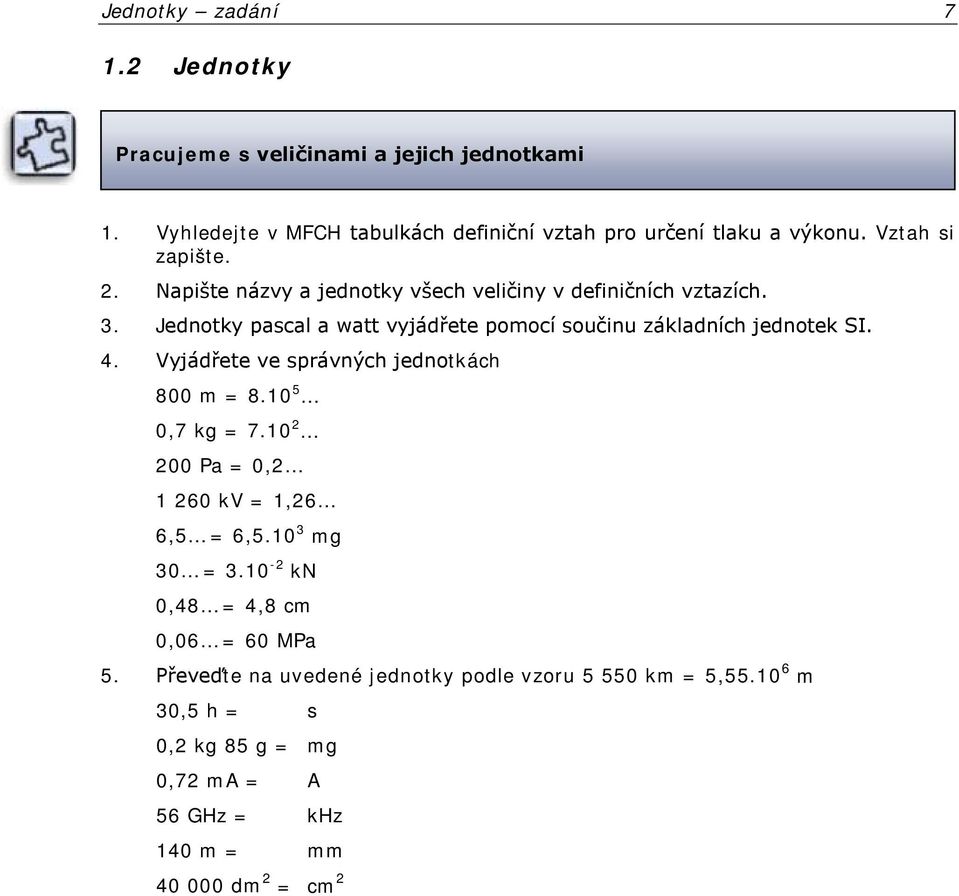 . Napište názvy a jednotky všech veličiny v definičních vztazích. 3.