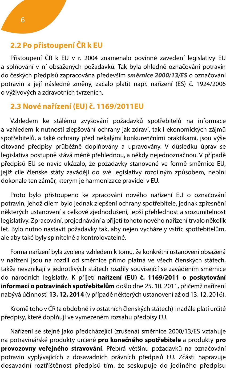 1924/2006 o výživových a zdravotních tvrzeních. 2.3 Nové nařízení (EU) č.
